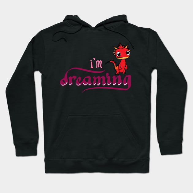 i m dreaming Hoodie by calligraphysto